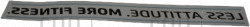Decal, Bike Less Att More Fit, ID SR 30 - Product Image Decal, Bike Less Att More Fit, ID SR 30 - Product Image