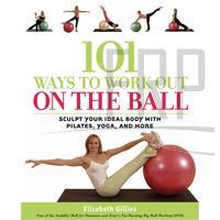 101 Ways to Work Out on the Ball Book by Elizabeth Gillies - Product Image
